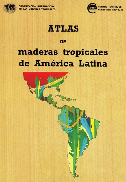 Atlas de maderas tropicales de América Latina - Pierre Detienne, Michèle Chichignoud, Gérard Déon, Bernard Parant, Paul Vantomme - Quae