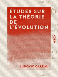 Études sur la théorie de l'évolution