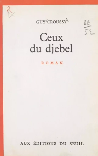 Ceux du Djebel - Guy Croussy - (Seuil) réédition numérique FeniXX