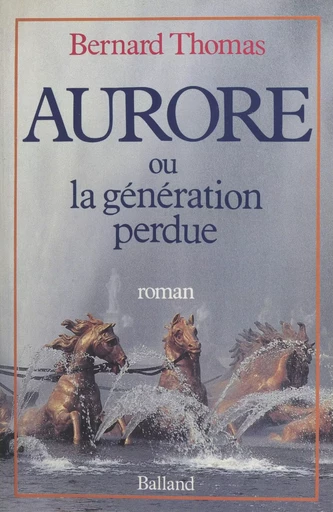 Aurore ou la Génération perdue - Bernard Thomas - J'ai lu (réédition numérique FeniXX)