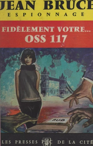 Fidèlement vôtre... O.S.S. 117 - Jean Bruce - (Presses de la Cité) réédition numérique FeniXX