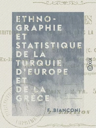 Ethnographie et statistique de la Turquie d'Europe et de la Grèce