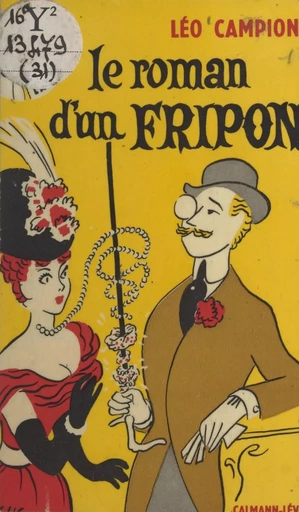 Le roman d'un fripon - Léo Campion - (Calmann-Lévy) réédition numérique FeniXX