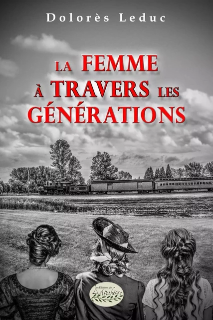 La femme à travers les générations - Dolorès Leduc - Distribulivre