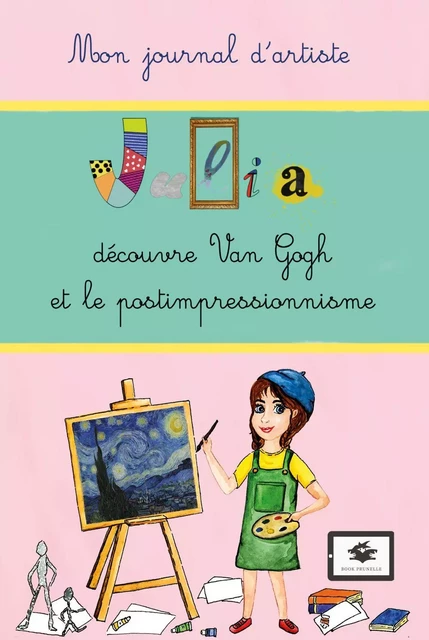 Julia découvre Van Gogh - Blandine Carsalade - Les Editions Prunelle