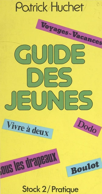 Le guide des jeunes - Patrick Huchet - (Stock) réédition numérique FeniXX