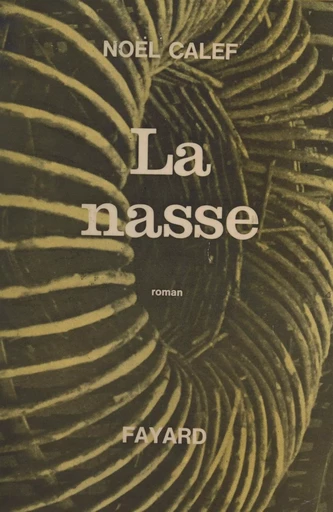 La nasse - Noël Calef - (Fayard) réédition numérique FeniXX