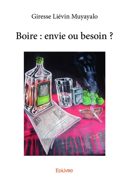 Boire : envie ou besoin ? - Giresse Liévin Muyayalo - Editions Edilivre