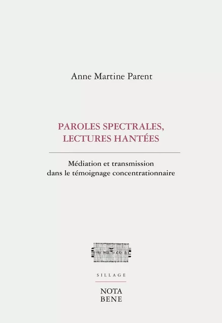 Paroles spectrales, lectures hantées - Anne Martine Parent - Groupe Nota bene