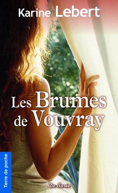 Les Brumes de Vouvray - Karine Lebert - De Borée