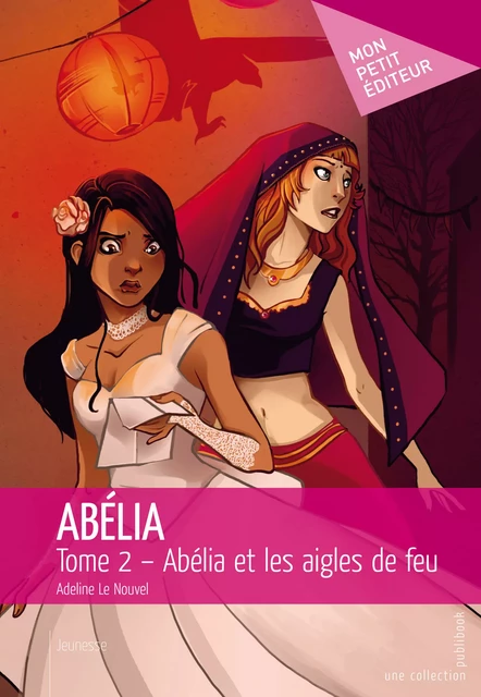 Abélia - Tome 2 - Adeline Le Nouvel - Illustrations : Caroline Pourchier - Mon Petit Editeur