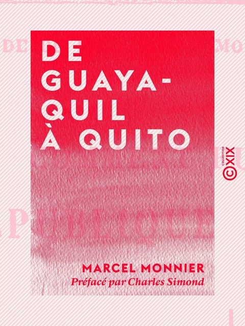 De Guayaquil à Quito - Marcel Monnier, Charles Simond - Collection XIX