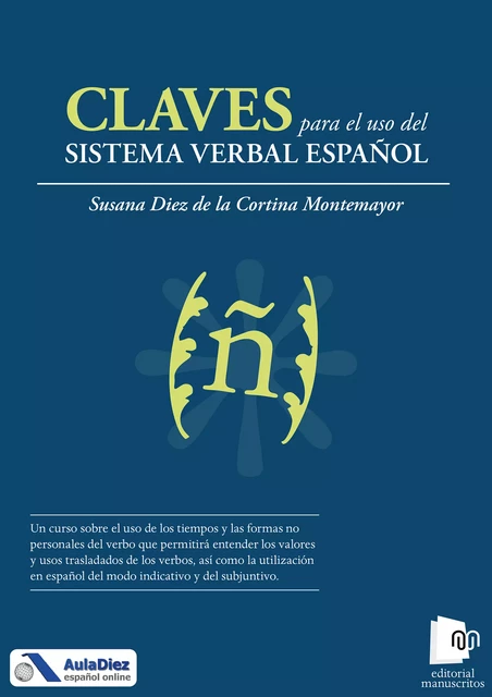 Claves para el uso del sistema verbal español - Susana Diez de la Cortina Montemayor - Editorial Manuscritos