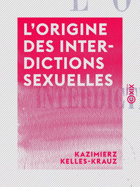 L'Origine des interdictions sexuelles - Kazimierz Kelles-Krauz - Collection XIX