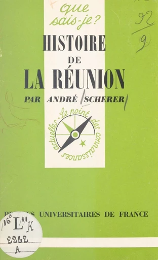 Histoire de La Réunion - André Scherer - (Presses universitaires de France) réédition numérique FeniXX