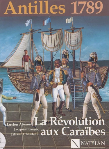 Antilles 1789 : la Révolution aux Caraïbes - Lucien Abenon, Jacques Cauna - (Nathan) réédition numérique FeniXX