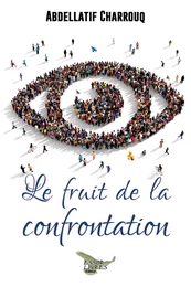 Le fruit de la confrontation