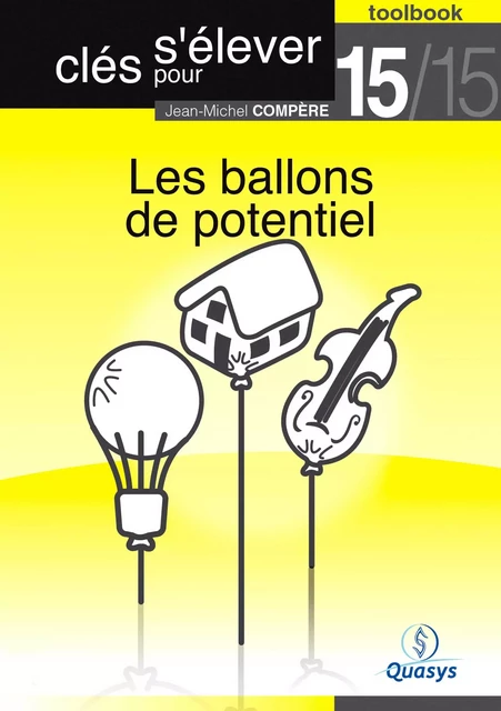 Les ballons de potentiel (Toolbook 15/15 "Clés pour s'élever") - Jean-Michel Compère - Quasys