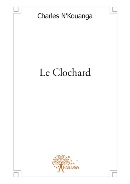 Le Clochard - Charles N'Kouanga - Editions Edilivre