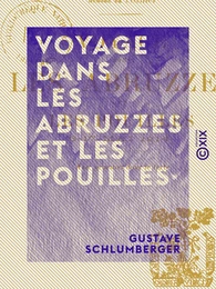 Voyage dans les Abruzzes et les Pouilles