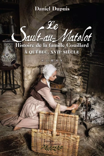 Le Sault-au-Matelot - Daniel Dupuis - Distribulivre