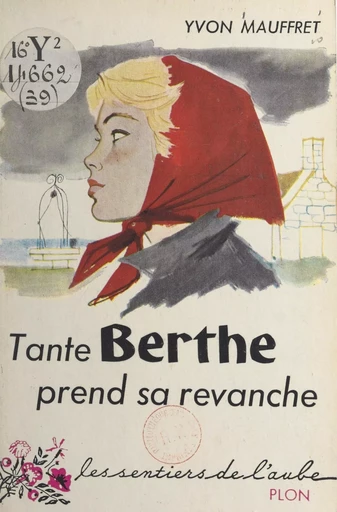 Tante Berthe prend sa revanche - Yvon Mauffret - (Plon) réédition numérique FeniXX