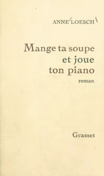 Mange ta soupe et joue ton piano