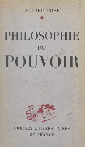 Philosophie du pouvoir - Alfred Pose - (Presses universitaires de France) réédition numérique FeniXX