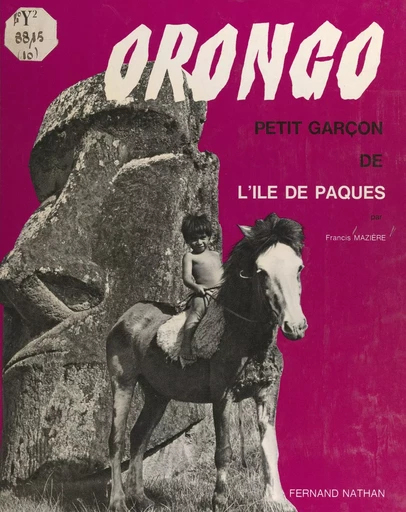 Orongo, petit garçon de l'Île de Pâques - Francis Mazière - (Nathan) réédition numérique FeniXX