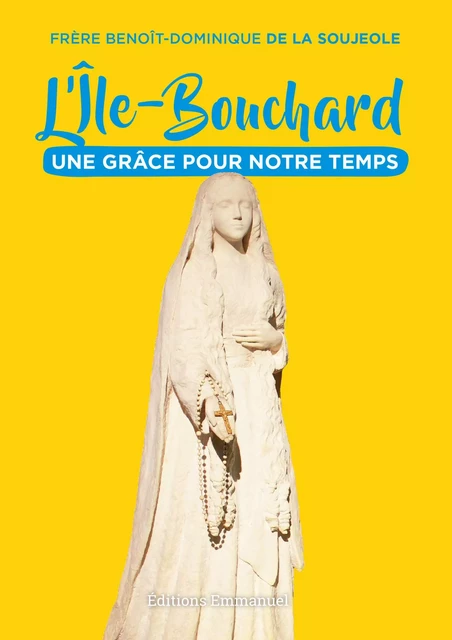 L' Île-Bouchard - Benoît-Dominique de la Soujeole - Éditions de l'Emmanuel