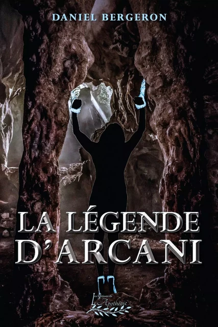 La légende d'Arcani - Daniel Bergeron - Distribulivre