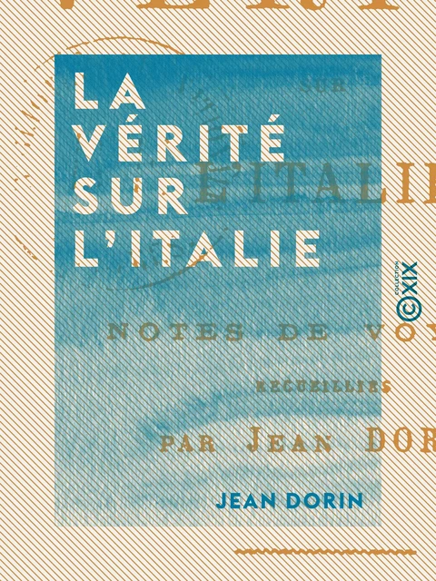 La Vérité sur l'Italie - Jean Dorin - Collection XIX