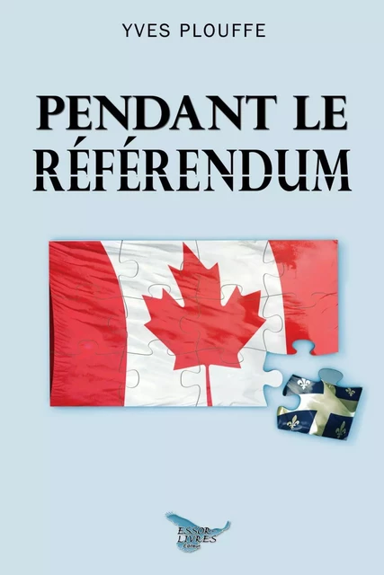 Pendant le référendum - Yves Plouffe - Distribulivre