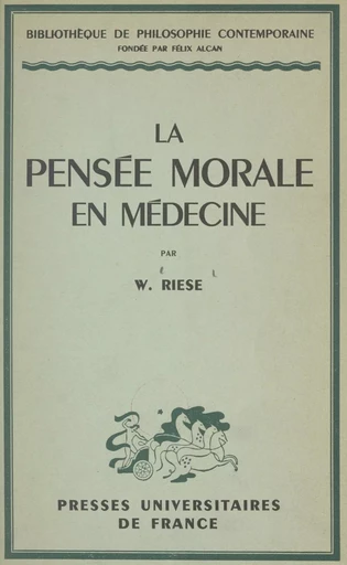 La pensée morale en médecine - Walther Riese - (Presses universitaires de France) réédition numérique FeniXX