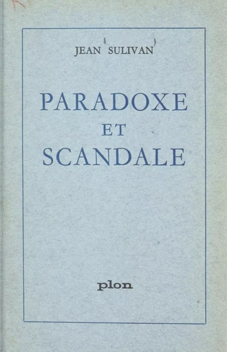 Paradoxe et scandale - Jean Sulivan - (Plon) réédition numérique FeniXX