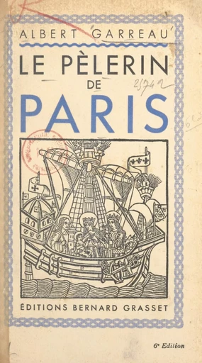 Le pèlerin de Paris - Albert Garreau - (Grasset) réédition numérique FeniXX