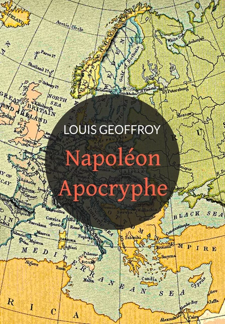 Napoléon apocryphe - Louis Geoffroy - Pennti Éditions