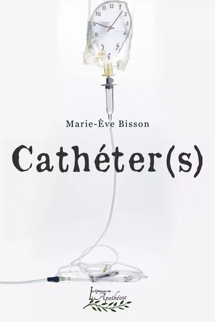 Cathéter(s) - Marie-Ève Bisson - Distribulivre