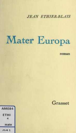 Mater Europa - Jean Éthier-Blais - (Grasset) réédition numérique FeniXX