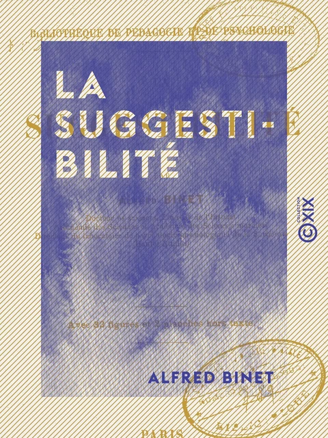 La Suggestibilité - Alfred Binet - Collection XIX