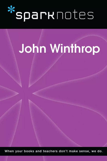 John Winthrop (SparkNotes Biography Guide) -  SparkNotes - Spark