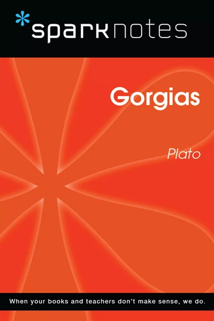 Gorgias (SparkNotes Philosophy Guide) -  SparkNotes - Spark