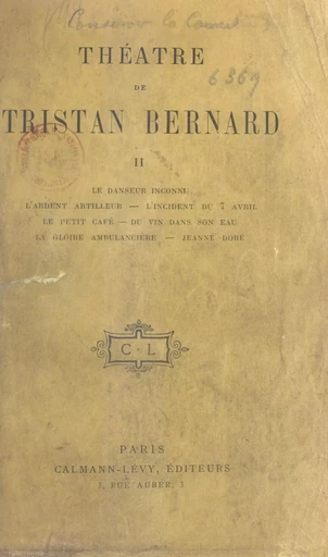 Théâtre de Tristan Bernard (2) - Tristan Bernard - (Calmann-Lévy) réédition numérique FeniXX