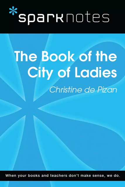 The Book of the City of Ladies (SparkNotes Literature Guide) -  SparkNotes - Spark