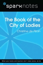 The Book of the City of Ladies (SparkNotes Literature Guide)