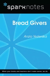 Bread Givers (SparkNotes Literature Guide)