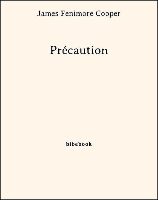 Précaution - James Fenimore Cooper - Bibebook