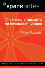 The History of Sexuality: An Introduction, Volume 1 (SparkNotes Philosophy Guide)