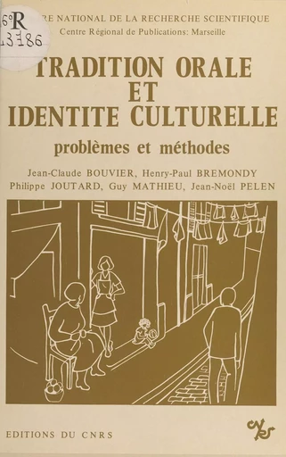 Tradition orale et identité culturelle. Problèmes et méthodes -  Université de Provence - CNRS Éditions (réédition numérique FeniXX)