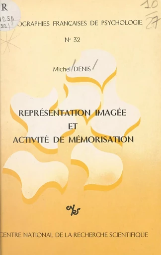 Représentation imagée et activité de mémorisation - Michel Denis - CNRS Éditions (réédition numérique FeniXX) 